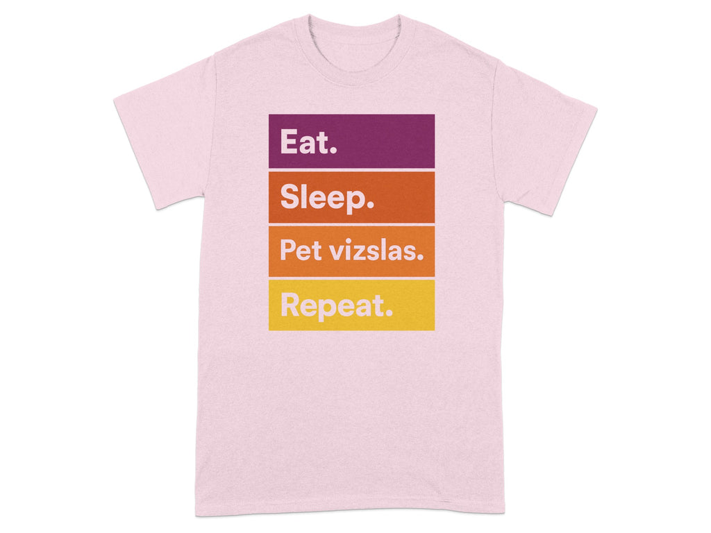 Eat Sleep Pet Vizslas Repeat Graphic Tee