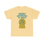Easily Distracted By Dogs T-Shirt