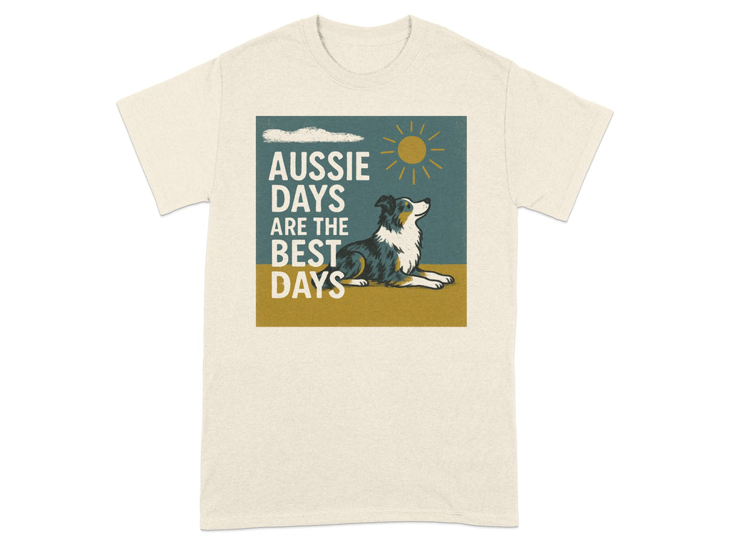 T-shirt with a dog and text that reads "Aussie Days Are The Best Days."