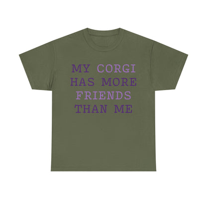 "My Corgi has more friends than me" T-shirt