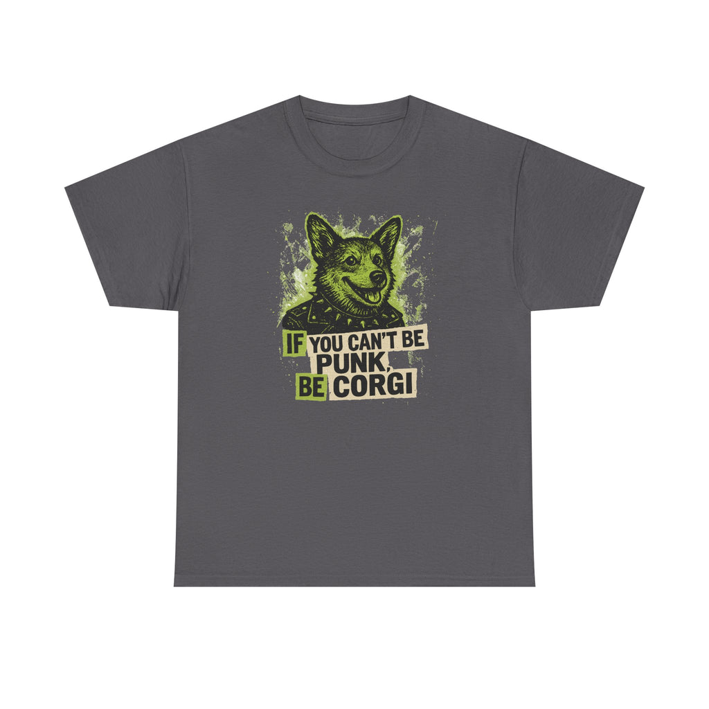 If You Can't Be Punk Be Corgi Funny Corgi Lover T-Shirt