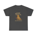 My Yellow Lab Loves Me, You Not So Much - Funny Yellow Lab Tee