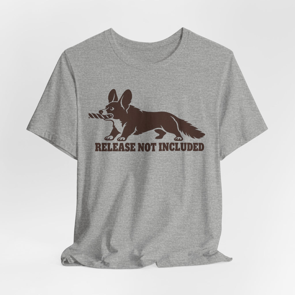 Release Not Included Corgi T-Shirt