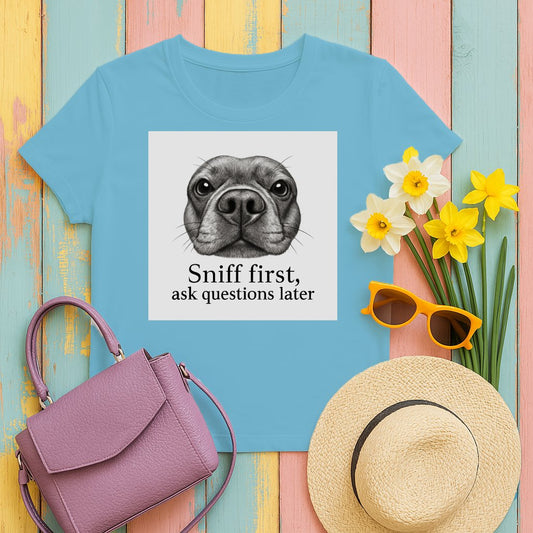 Sniff First Ask Questions Later Cute Dog Graphic product