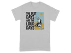 T-shirt with a howling wolf and text "THE BEST DAYS ARE THE LOUD DAYS".