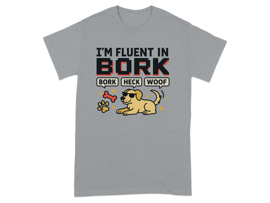 Fluent in Bork Heck Woof Funny Dog Lover T-shirt product