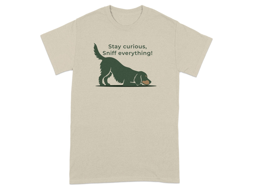 Beige t-shirt with a dog sniffing and text "Stay curious, Sniff everything!".
