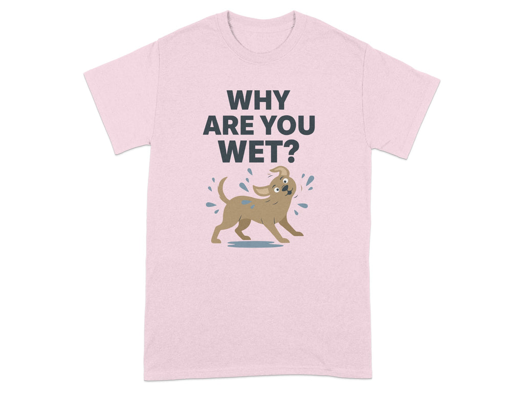 Funny Why Are You Wet Dog Illustrated T-Shirt