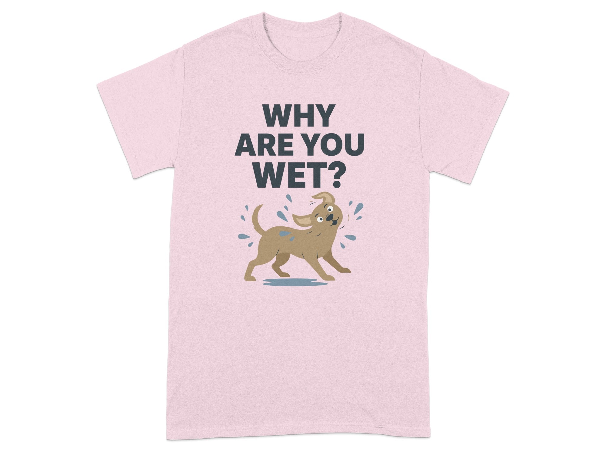 Funny Why Are You Wet Dog Illustrated T-Shirt