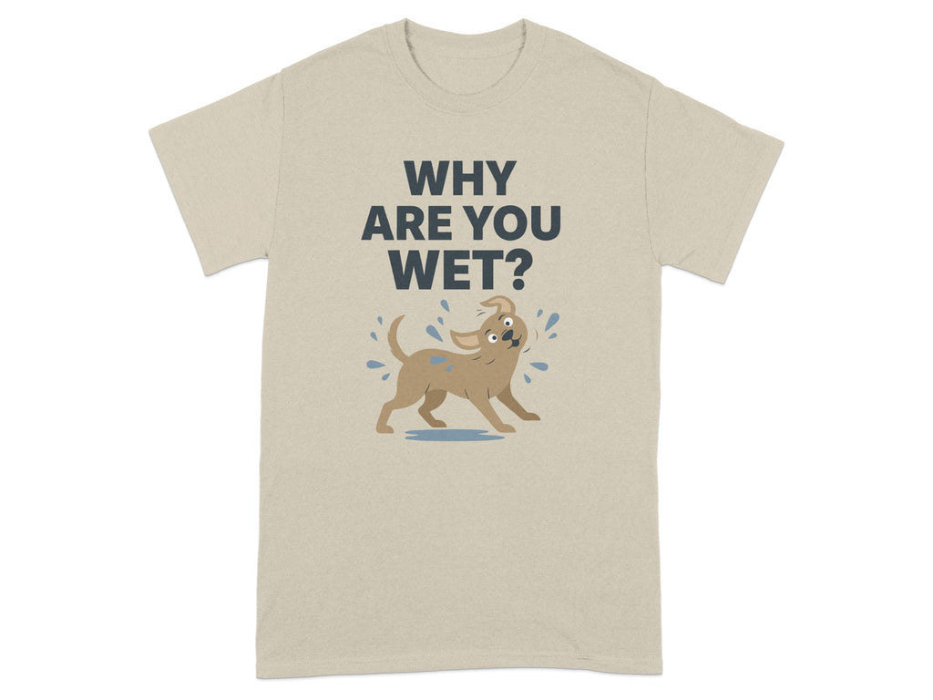 Why Are You Wet Funny Dog Graphic Shirt Product