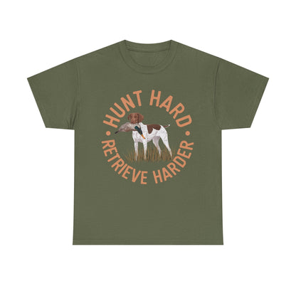 Hunt Hard Retrieve Harder German Shorthaired Pointer T-shirts Military Green T-Shirt