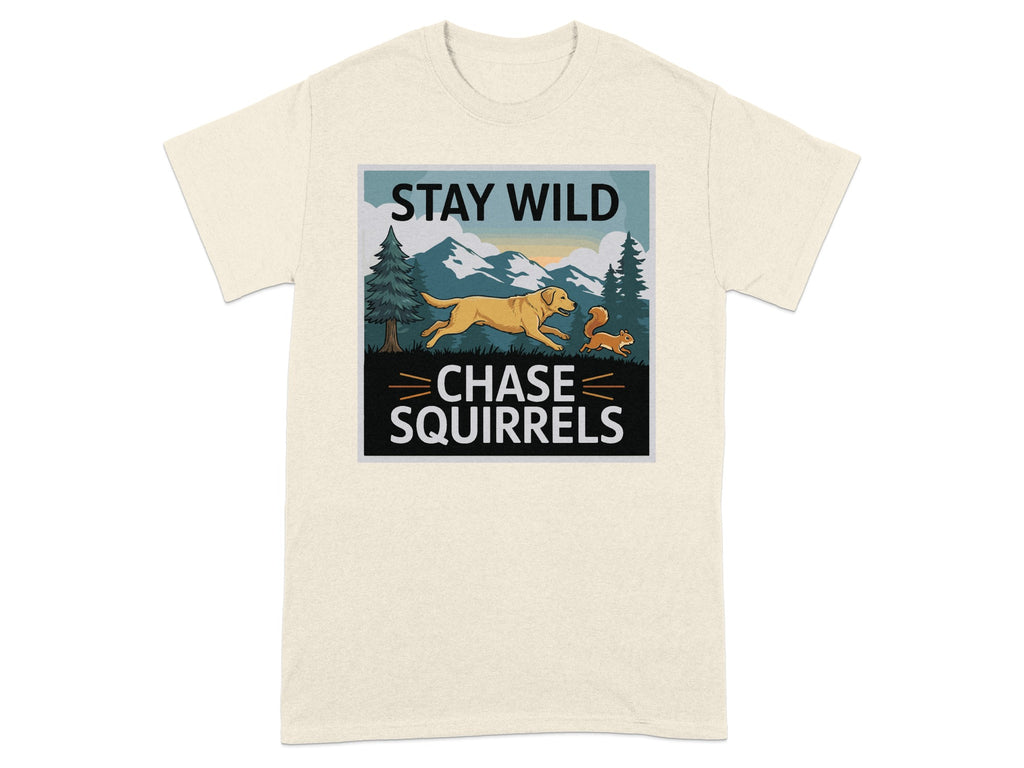 Stay Wild Chase Squirrels Outdoor Adventure Shirt