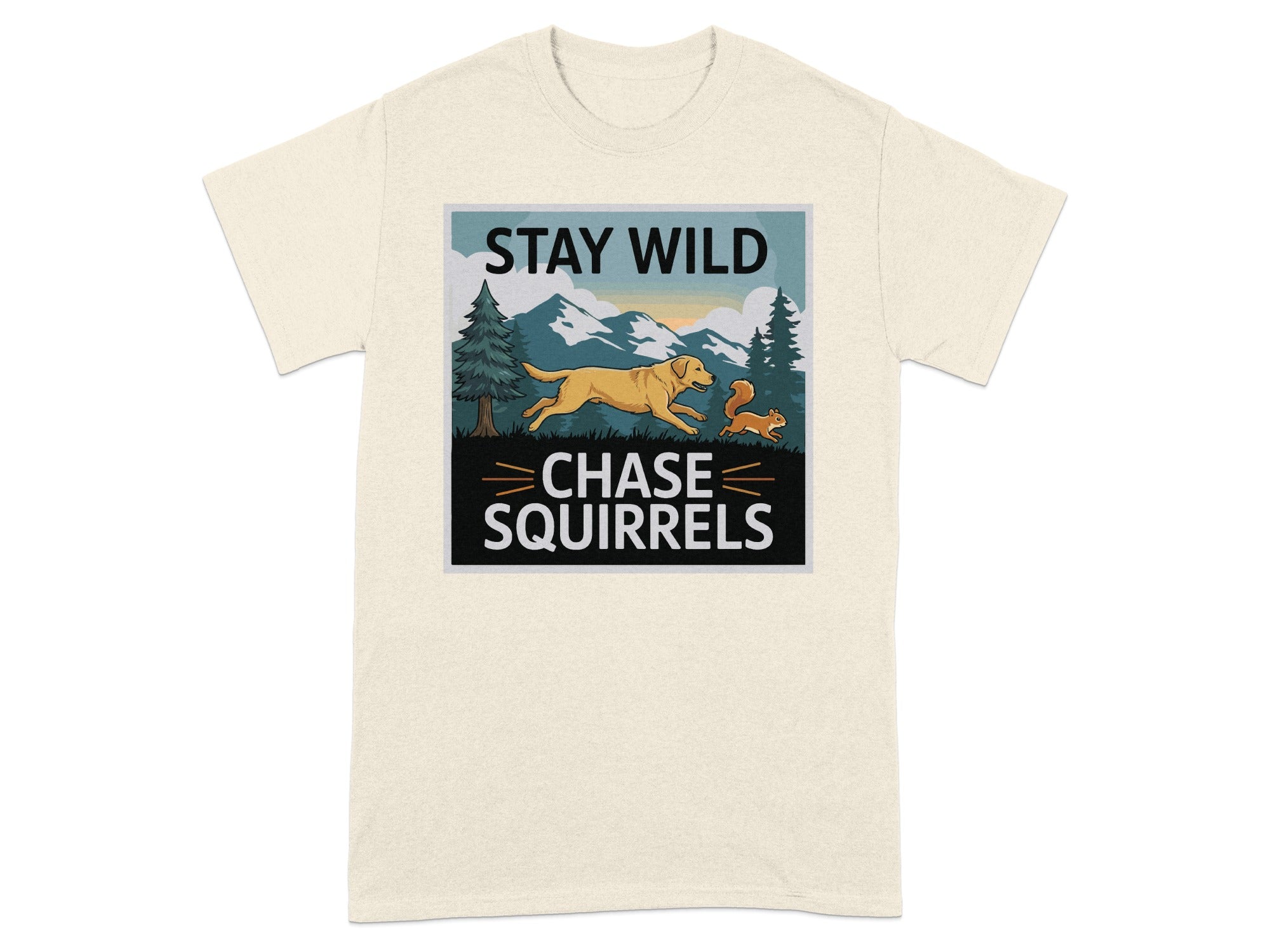 Stay Wild Chase Squirrels Outdoor Adventure Shirt