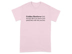 Golden Retriever Definition Life Is Short T-shirt