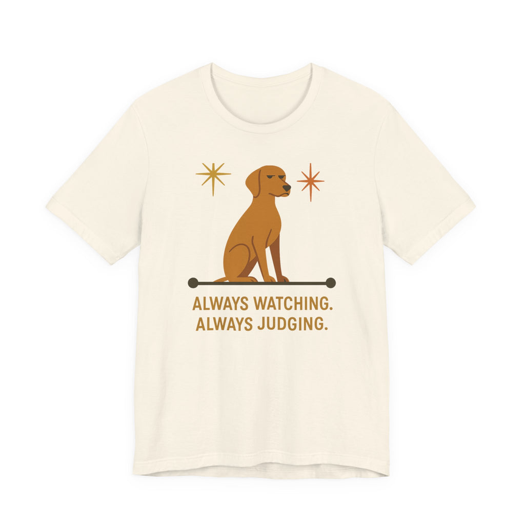Vizsla Always Watching Always Judging Tee