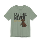 Chocolate Lab Last Fed Never Tee