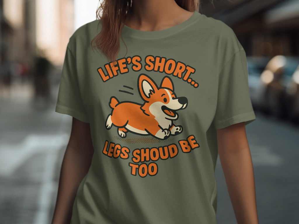 Life's Short Legs Should Be Too Funny Corgi Tee