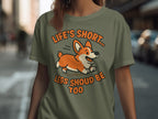 Life's Short Legs Should Be Too Funny Corgi Tee