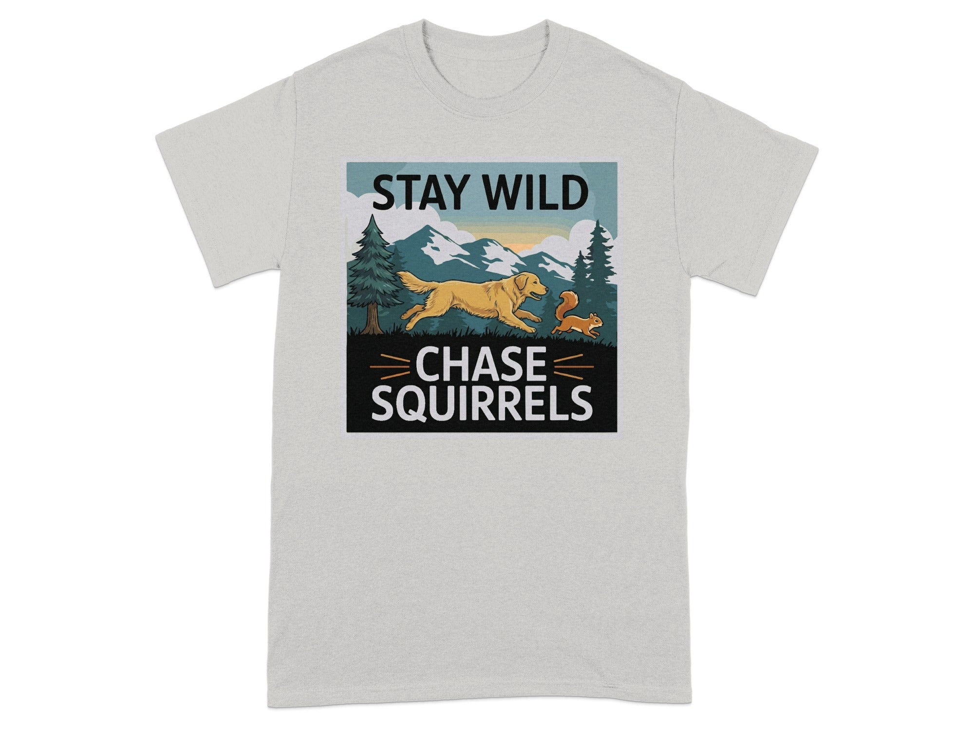 Stay Wild Chase Squirrels Dog and Squirrel T-shirt