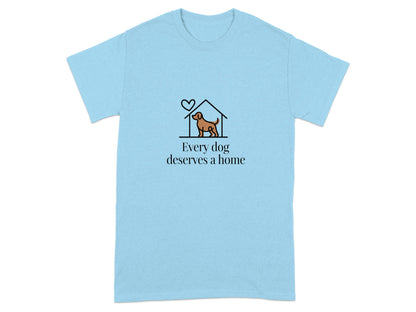 Every Dog Deserves a Home T-shirt product type