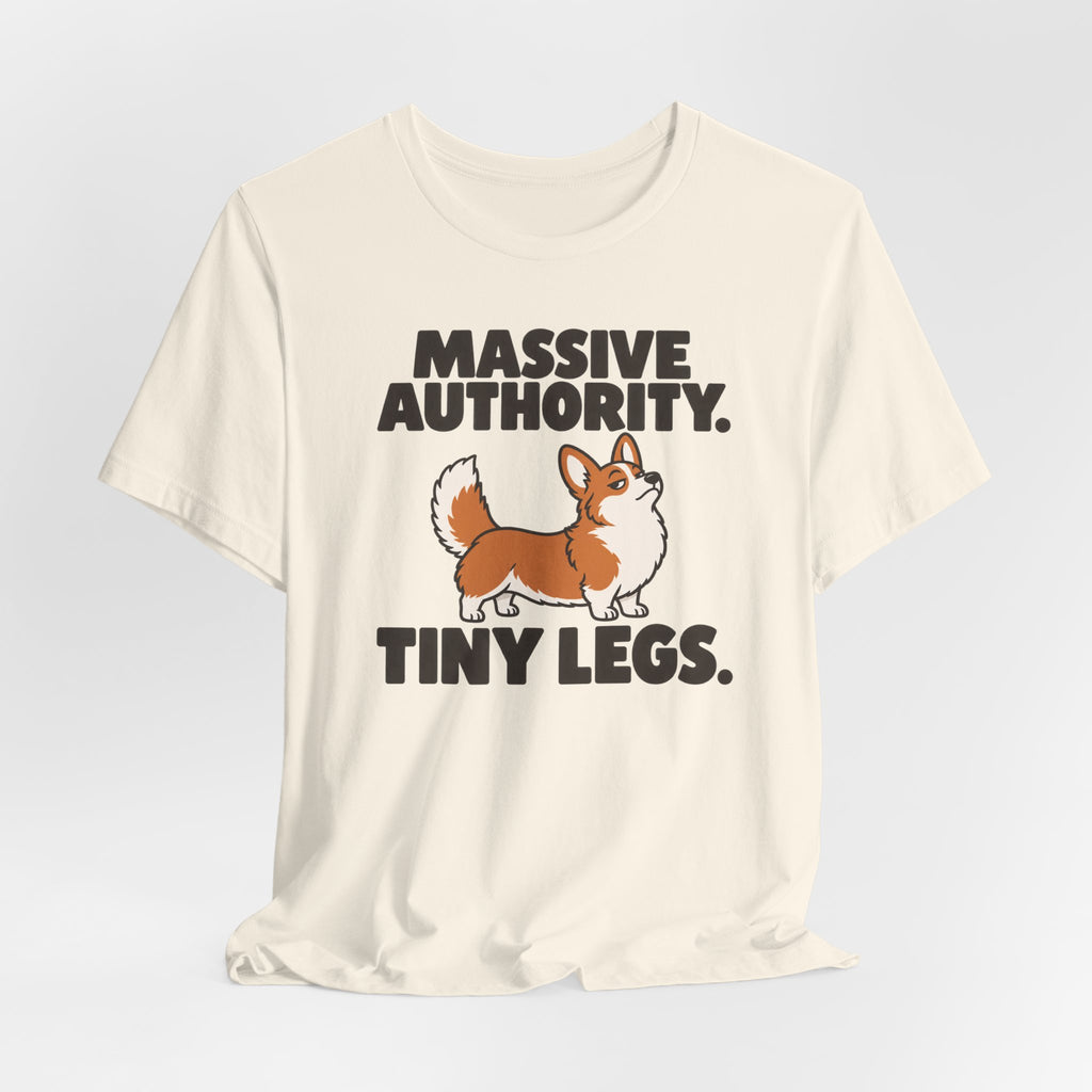 Massive Authority Tiny Legs Corgi T-Shirt