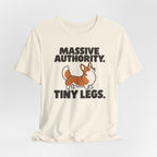 Massive Authority Tiny Legs Corgi T-Shirt