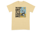 T-shirt with howling wolf and text "The Best Days Are The Loud Days".