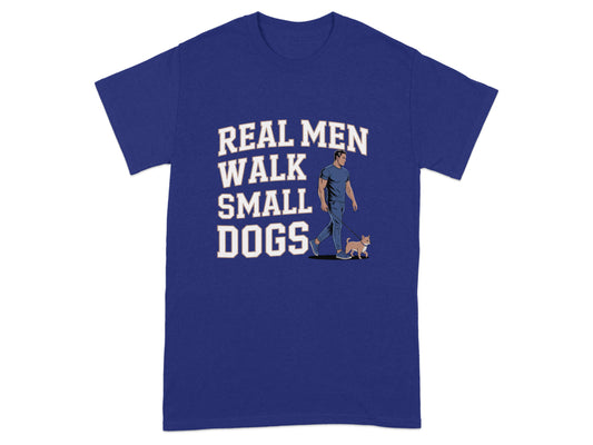 Real Men Walk Small Dogs Text Graphic T-Shirt product