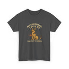 My German Shepherd Loves Me, You Not So Much - Funny German Shepherd Tee