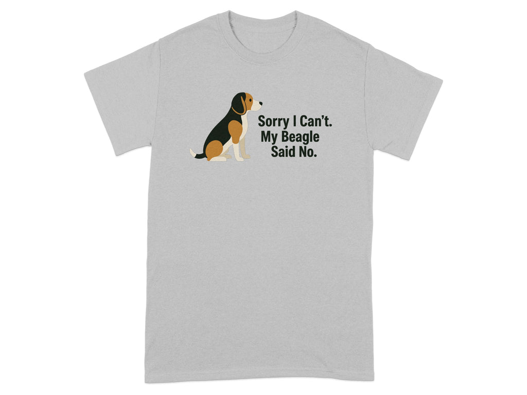 Light gray t-shirt with beagle graphic and text "Sorry I Can't. My Beagle Said No."