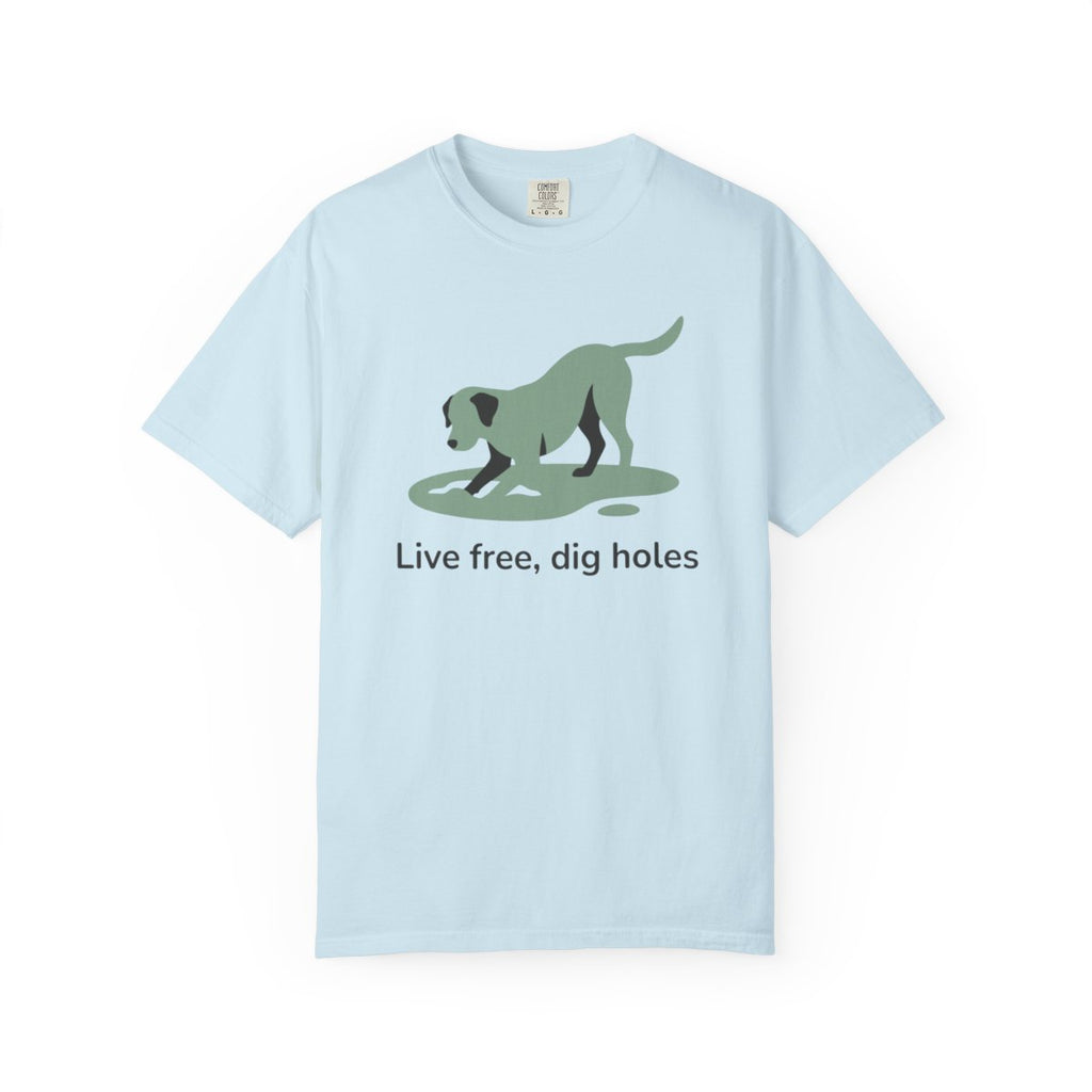 Live free dig holes design T-shirt