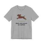 American Water Spaniel Sink Was Never An Option Tee