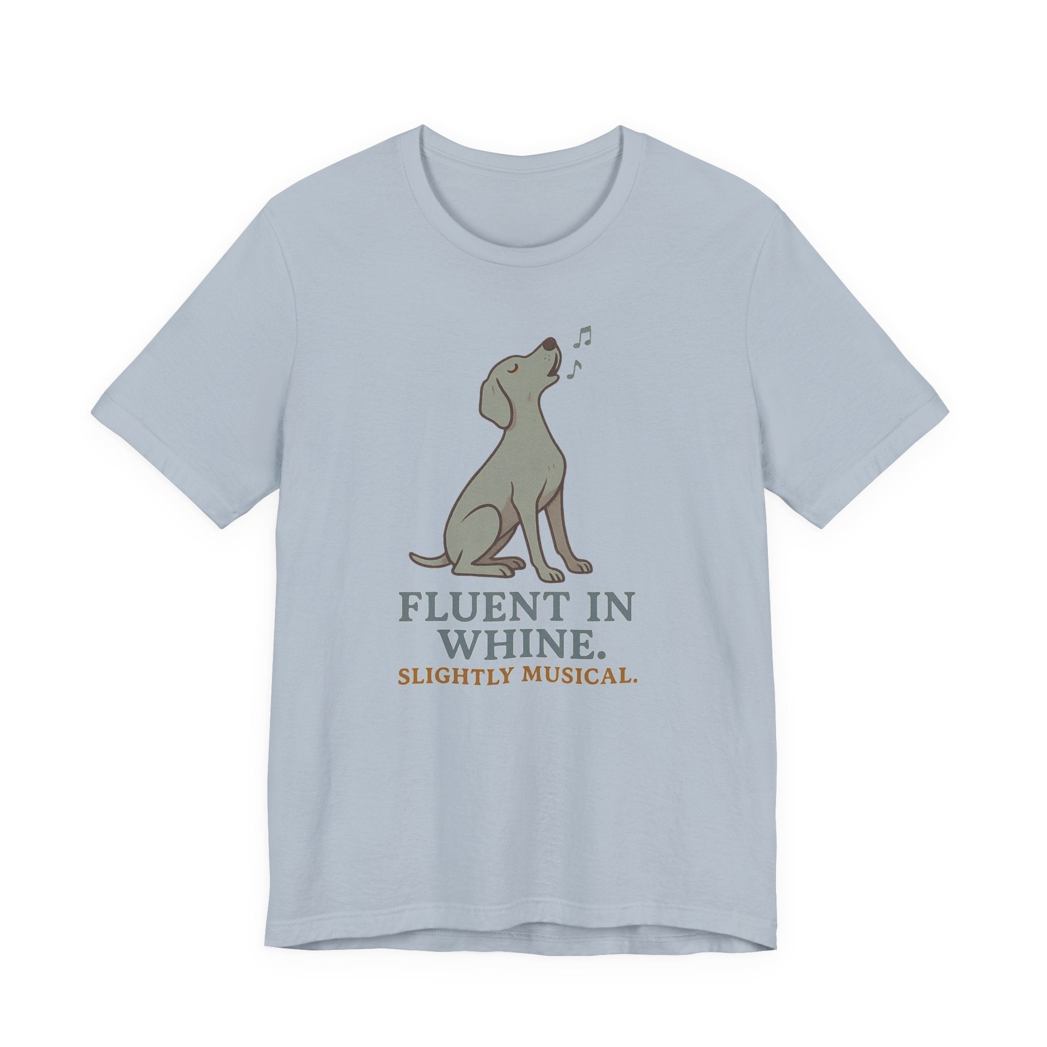 Weimaraner Fluent in Whine Tee