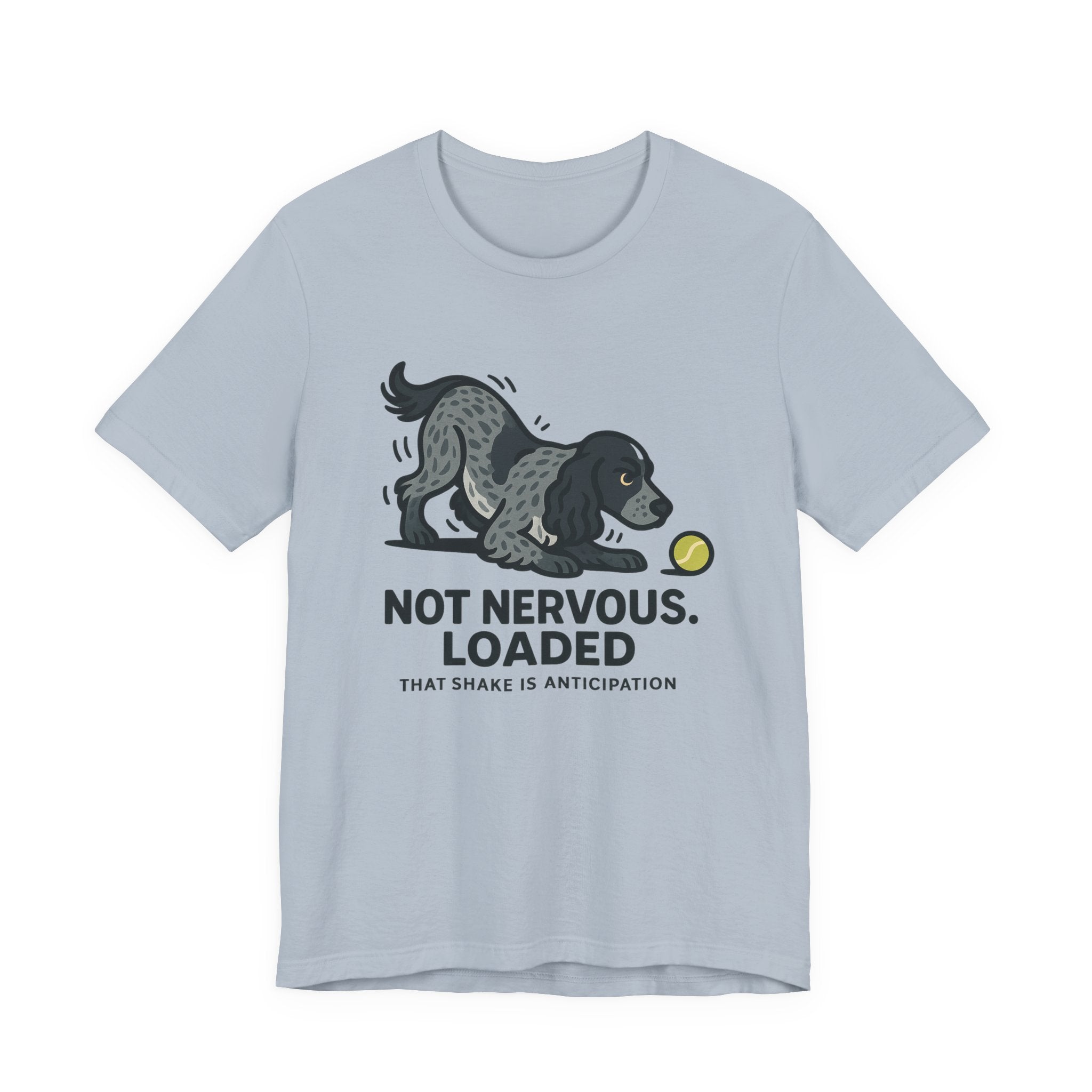 English Cocker Not Nervous Loaded Tee