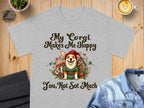 My Corgi Makes Me Happy Not Sod Much T-shirt