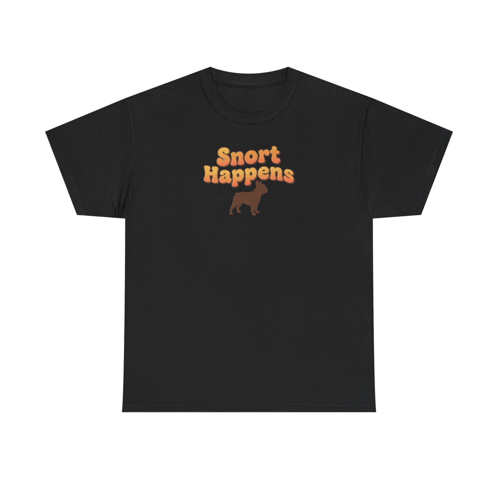 Snort Happens Funny French Bulldog T-Shirt