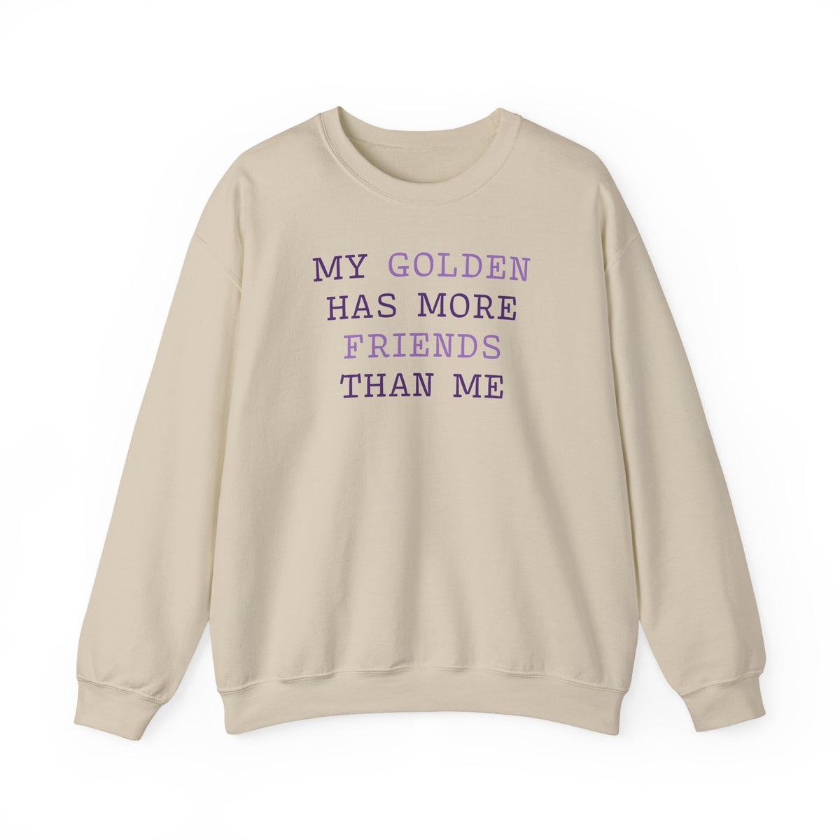 My Golden Has More Friends Than Me Sweatshirt in Sand