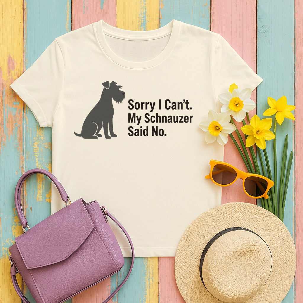 My Schnauzer Said No T-Shirt in Natural
