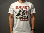 Bark First Questions Later Dog Lover T-Shirt