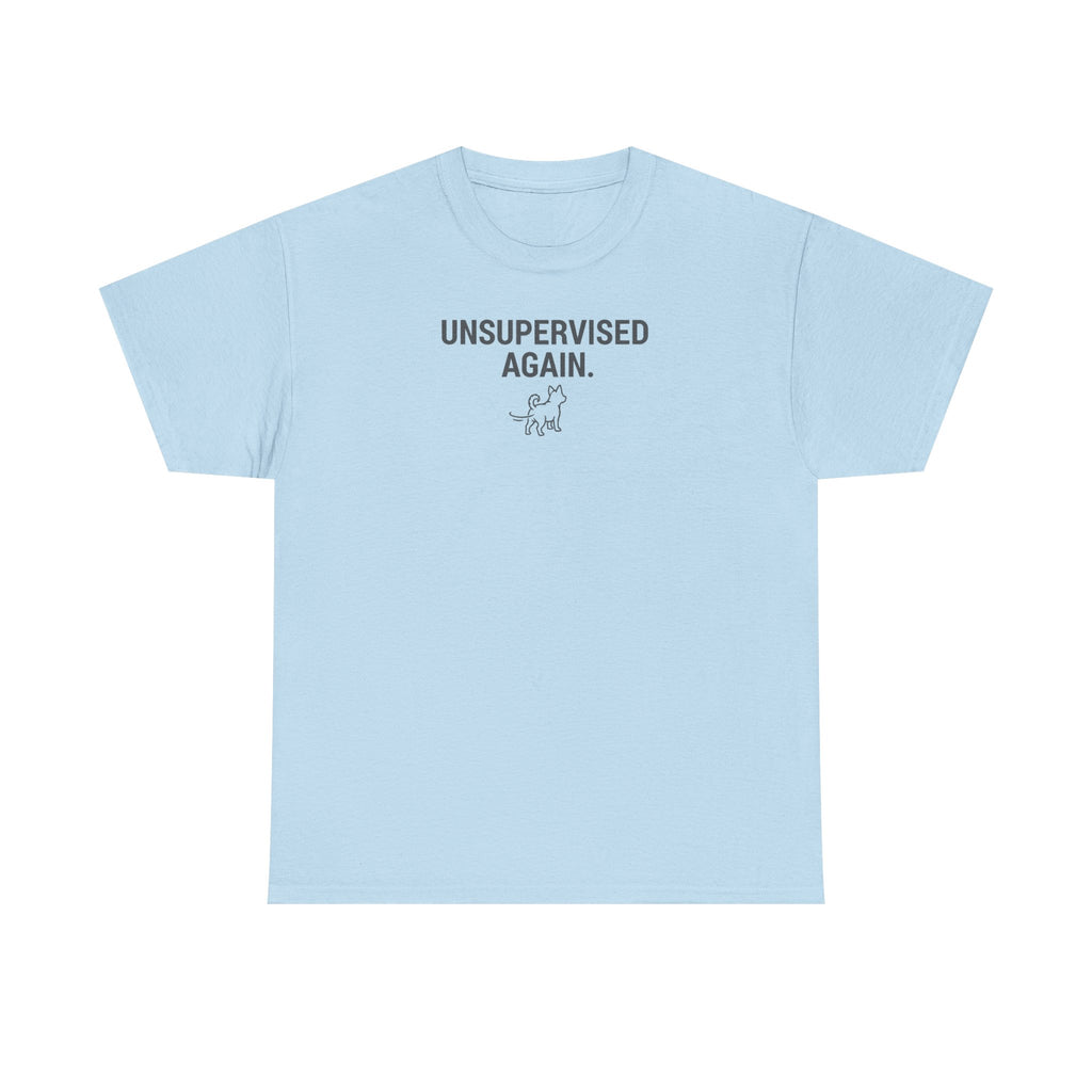Unsupervised Again Dog Humorous Pet Lover T-Shirt