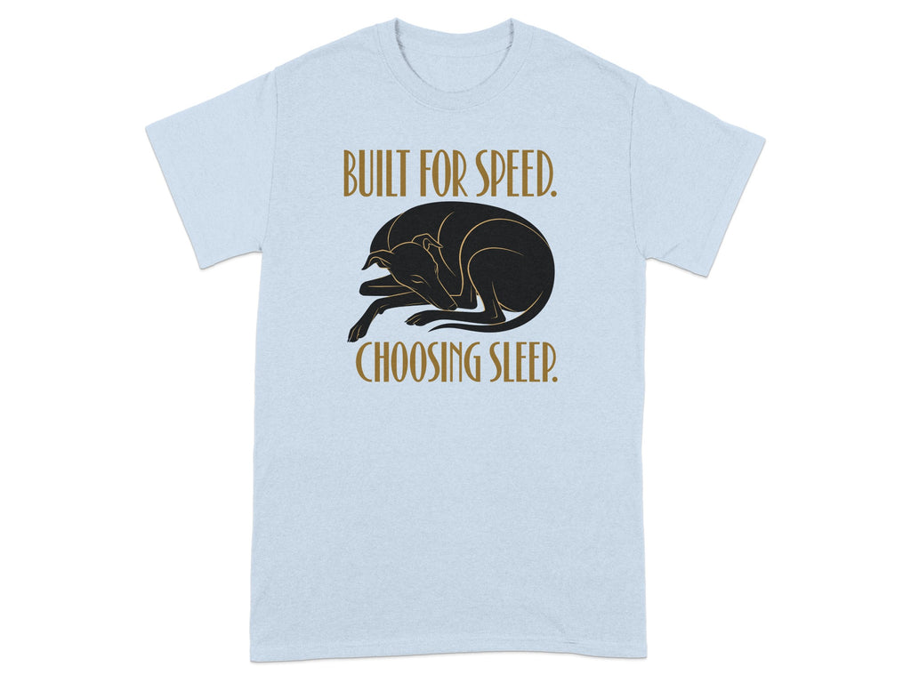 Light blue t-shirt with a sleeping dog illustration and text "BUILT FOR SPEED. CHOOSING SLEEP."