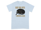 Light blue t-shirt with a sleeping dog illustration and text "BUILT FOR SPEED. CHOOSING SLEEP."