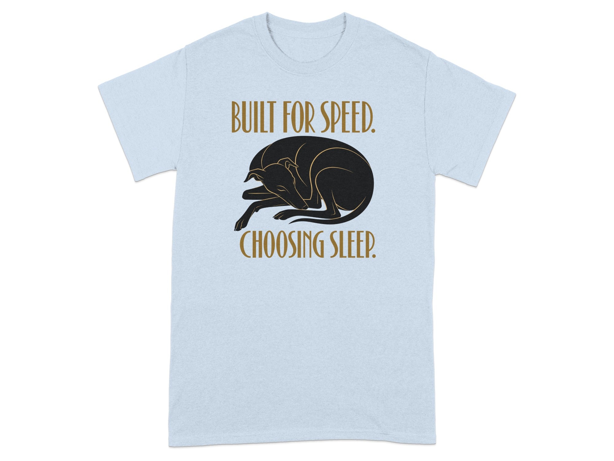 Light blue t-shirt with a sleeping dog illustration and text "BUILT FOR SPEED. CHOOSING SLEEP."