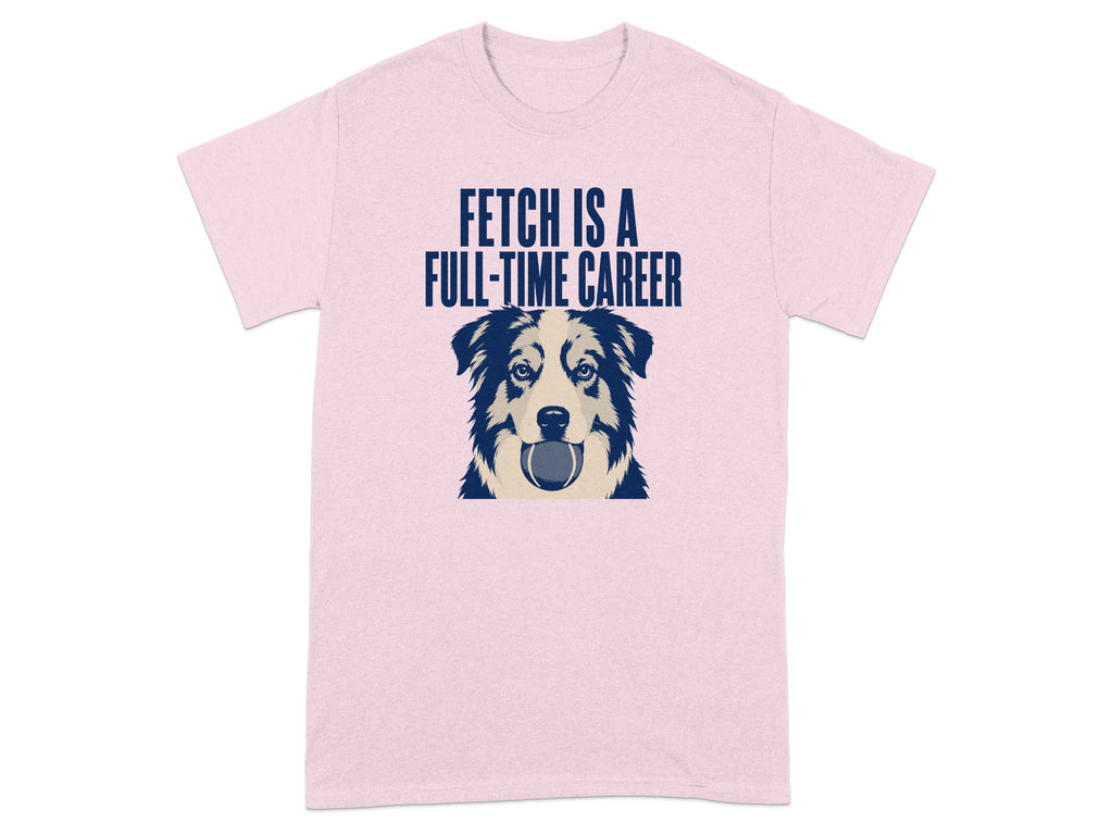 Pink t-shirt with "FETCH IS A FULL-TIME CAREER" text and a dog with a ball.