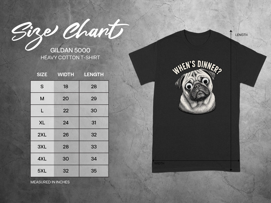 Gildan 5000 size chart for pug t-shirt with "When's Dinner?" design.