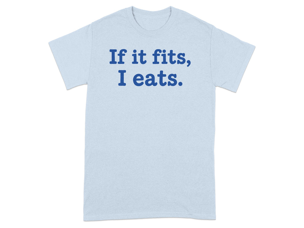 If it fits I eats printed phrase t-shirt