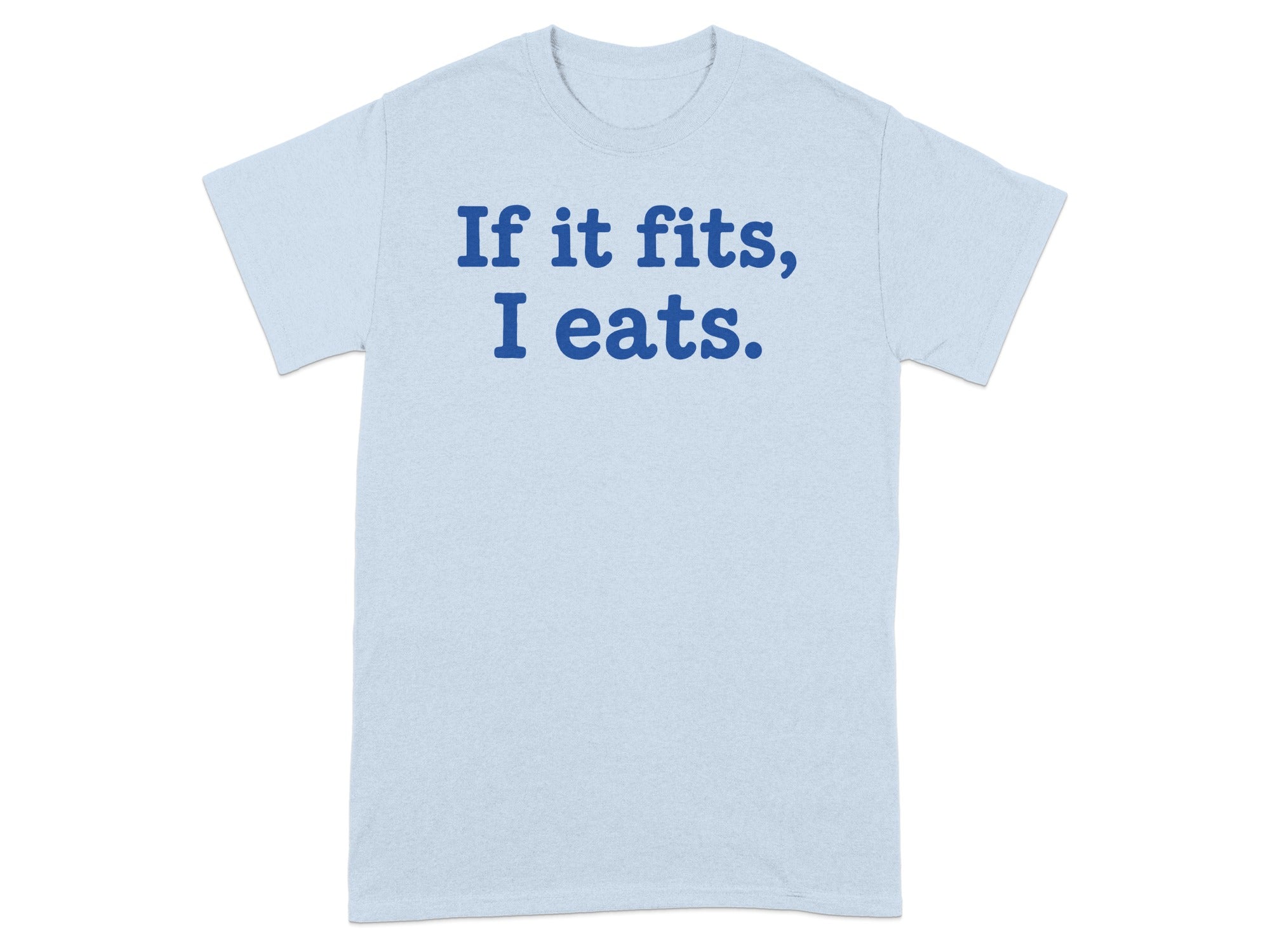 If it fits I eats printed phrase t-shirt