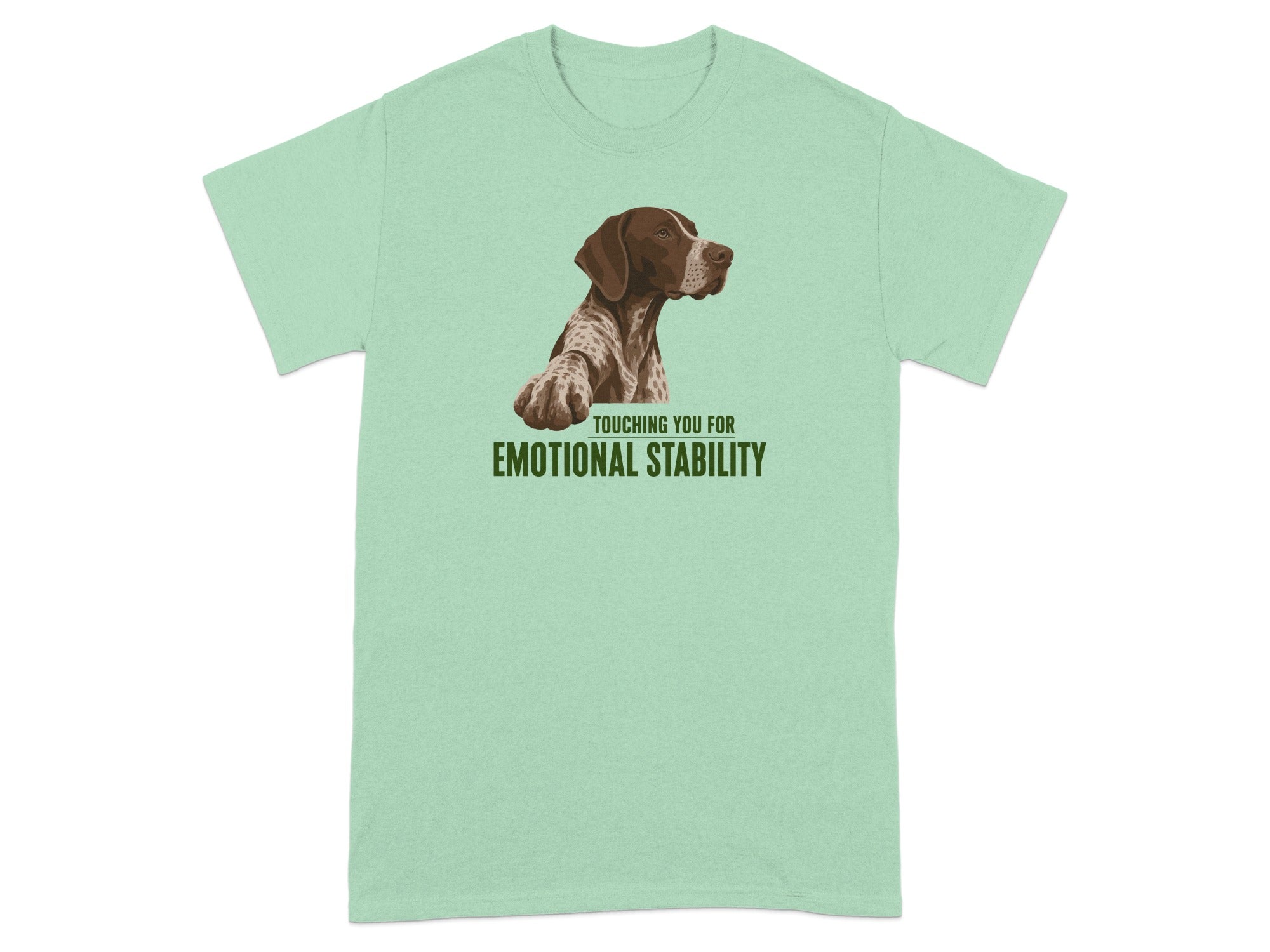 Emotional Stability German Shorthaired Pointer T-Shirt
