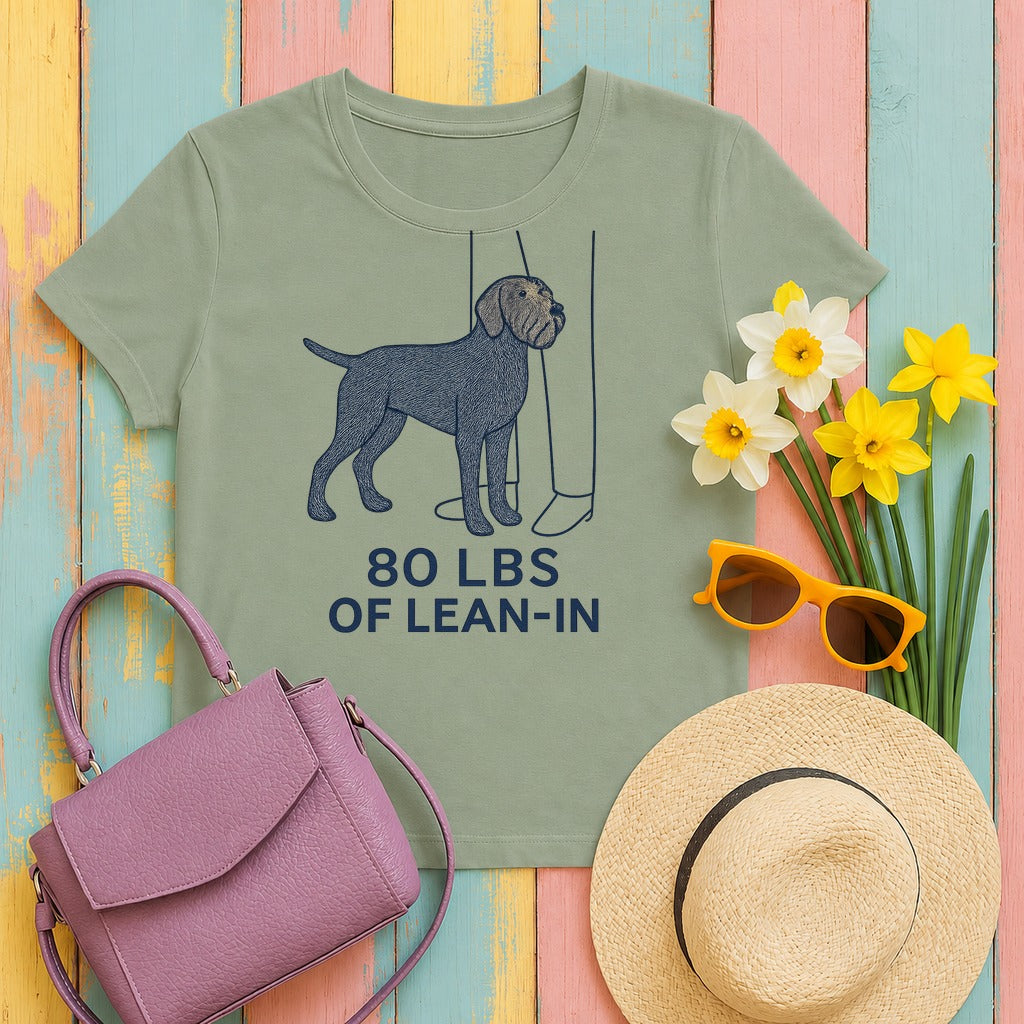 Wirehaired Pointing Griffon 80 Lbs of Lean-In T-shirt in Sage