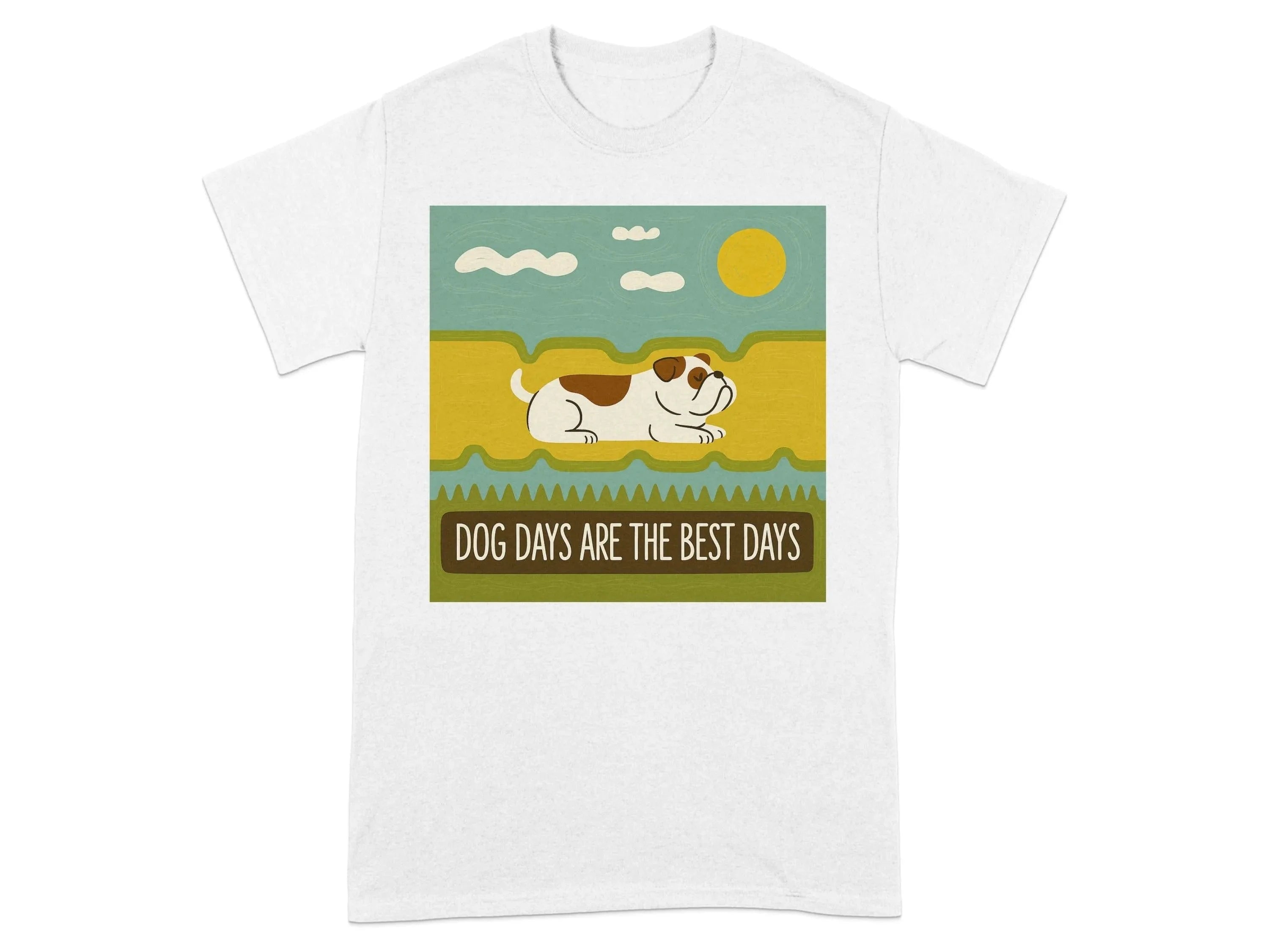 Dog Days Are the Best Days Bulldog T-Shirt White T-shirt